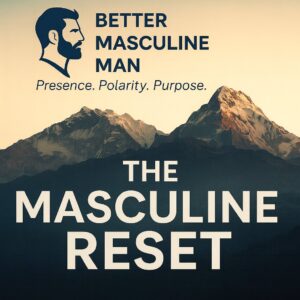 The Masculine Reset - Free Guide